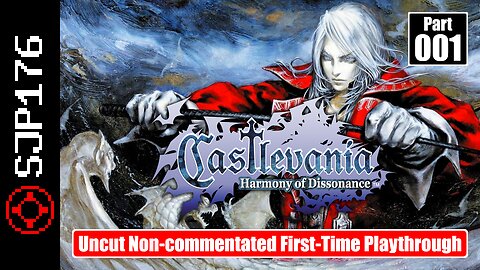 Castlevania: Harmony of Dissonance—Part 001—Uncut Non-commentated First-Time Playthrough