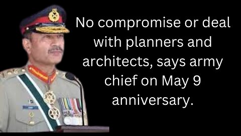 No compromise or deal with planners and architects, says army chief on May 9 anniversary!