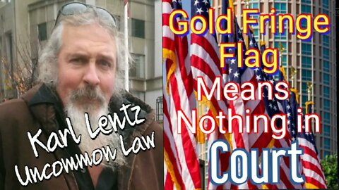 Gold Fringe Flag Means Nothing in a Court.. Stand as Man in a Court of Record