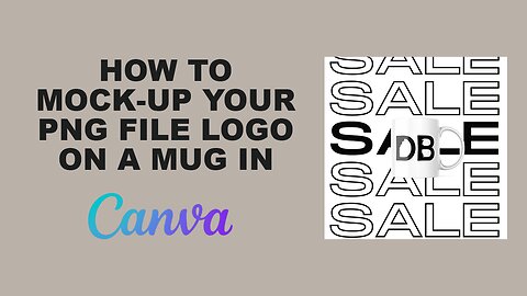 How to Mock-up your png file logo on a Mug in Canva