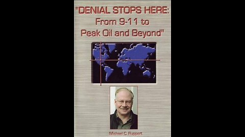 Michael Ruppert - Denial Stops Here: From 9/11 to Peak Oil and Beyond (2005)
