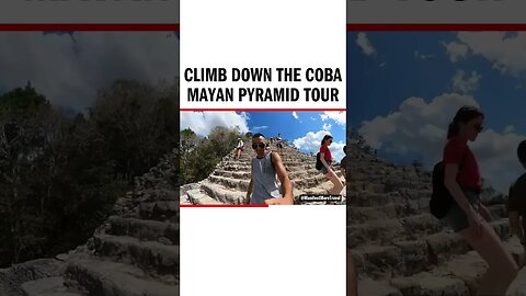 Climb Down The Coba Mayan Pyramid Tour - #mayanruins #mayan #mayanruinsmexico #mayanruinsbelize #rui