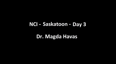 National Citizens Inquiry - Saskatoon - Day 3 - Dr. Magda Havas Testimony