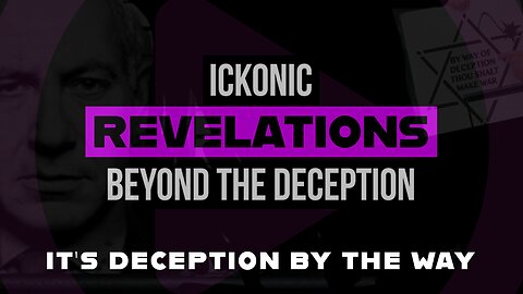 Ickonic Revelations - It's Deception By The Way | Ickonic.com