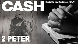 Johnny Cash Reads The New Testament: 2 Peter - NKJV (Read Along)