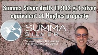 Summa Silver drills 11,992 g/t silver equivalent at Hughes property