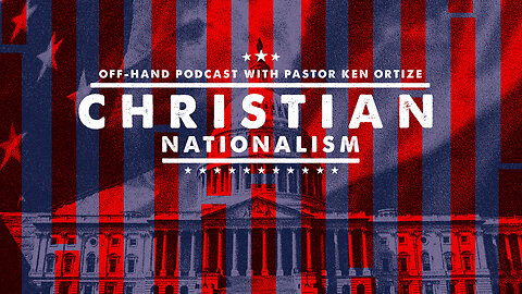 OFF-HAND • Pastor Ken Ortize • Christian Nationalism