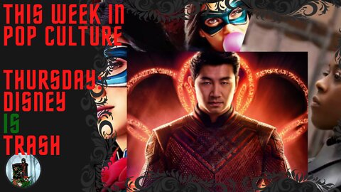 This Week in Pop Culture: Thursday - SIMU LIU Acts the CHODE & DISNEY Continues to be GARBAGE