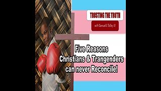 Five Reasons Christians & Transgenders can never Reconcile