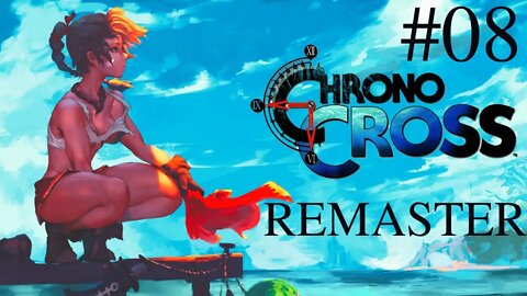 Chrono Cross Remastered:Serge Traidor?? - The Radical Dreamers Edition Gameplay PT-BR [Longplay]#08