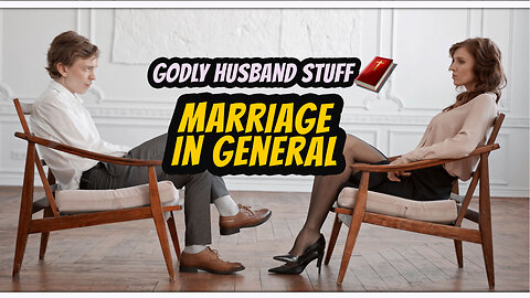 Godly HUSBAND Stuff - Marriage in General