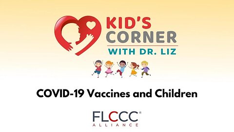 Kid's Corner with Dr. Liz: COVID-19 Vaccines and Children