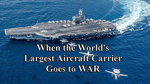 When the World's Largest Aircraft Carrier goes to WAR | Warships