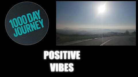 1000 Day Journey 0224 Positive Vibes