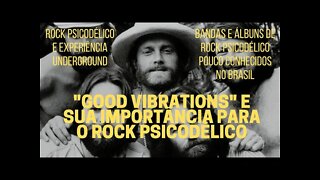 "GOOD VIBRATIONS" dos BEACH BOYS e sua importância para o rock psicodélico