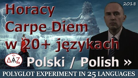 Polyglot Experiment: Carpe Diem in POLISH & 24 More Languages with Comments (25 videos)