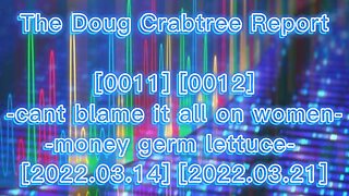 The Doug Crabtree Report - Season 1 [Episode 11 & 12]