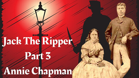 Jack The Ripper Part 3 - Annie Chapman | Hanbury Street