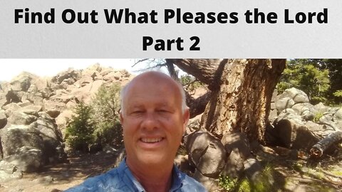 Find Out What Please the Lord ~ Part 2
