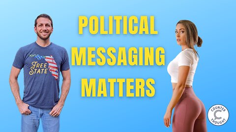 POLITICAL MESSAGING MATTERS - Republican and Libertarian Discuss!