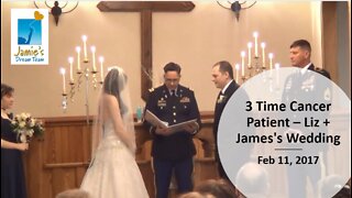 Three time Cancer Patient & US Army Soldier l Liz + James's Wedding l Jamie's Dream Team l Feb 11 17