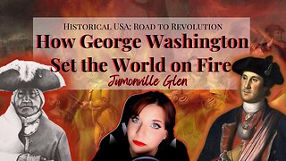 How George Washington Set the World on Fire