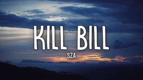SZA - kill bill(speed up) Lyrics