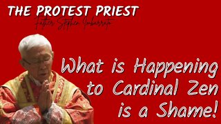 What's Happening to Cardinal Zen is a Shame! | Fr. Stephen Imbarrato Live