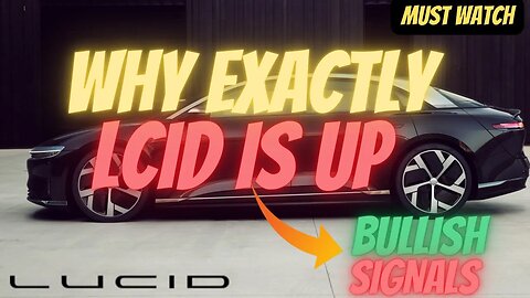 WHY EXACTLY LCID IS UP 💰💰 HUGE BULLISH SIGNALS 🔥 MUST WATCH $LCID