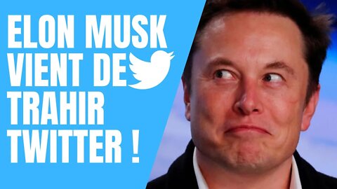 Nana l'information Autrement - Elon Musk vient de trahir twitter