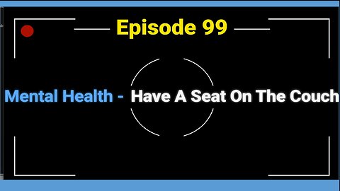 The Conservative Continuum, Episode 99: "Mental Health - Have A Seat On The Couch"