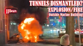 TUNNELS DISMANTLED? EXPLOSION/FIRE Outside Marine Building- Two Injured in Downtown Vancouver