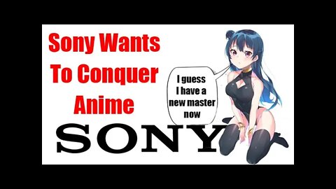 SONY Trying To Conquer Anime After Failing In Japan #anime
