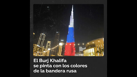 El rascacielos Burj Khalifa de Dubai se iluminó con los colores de la bandera rusa