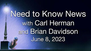Need to Know News (8 June 2023) with Carl Herman & Brian Davidson