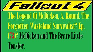 The Legend Of McDicken, A, Round. The Forgotten Wasteland Survivalist? Ep. (73)? #fallout4 (19:40)