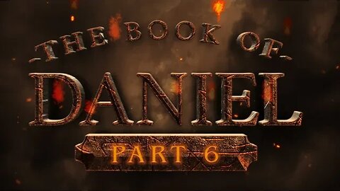 The Book Of Daniel Part 6 • 8/27/23