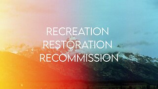 4/21/2024 Recreation, Restoration, and Recommission