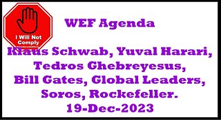 WEF Agenda, Klaus Schwab, Yuval Harari, Global Leaders, Soros, Rockefeller 19-Dec-2023,