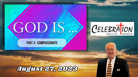 August 27, 2023 | God is Compassionate | Pastor George Thomas