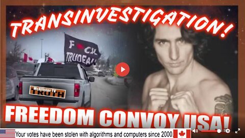 "JUSTINE" TRUDEAU...DO YOU SEE IT? INVESTIGATION! CANADIAN TRUCKER UPDATES!