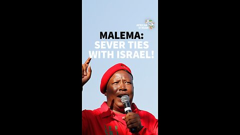 Malema: Sever Ties With Israel!