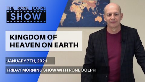 Kingdom of Heaven on Earth - Friday Morning Christian Word | The Rone Dolph Show