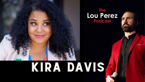 The Lou Perez Podcast Episode 33 - Kira Davis