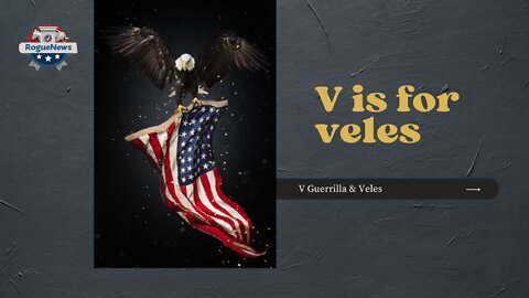 V is for Veles - V Guerrilla & Veles