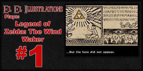 El El Plays The Legend of Zelda: The Wind Waker Episode 1: Happy Birthday!