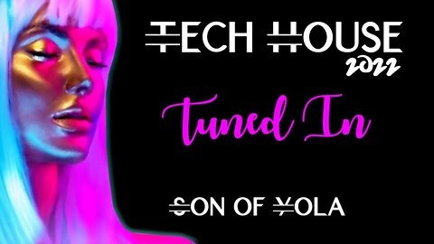 TECH HOUSE MIX 2022 | JULY | Son of Yola | TUNED IN