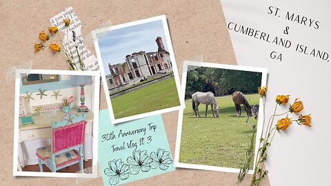 Anniversary Trip Part 3: St. Mary's, and Cumberland Island, Georgia