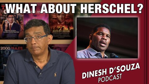 WHAT ABOUT HERSCHEL? Dinesh D’Souza Podcast Ep428