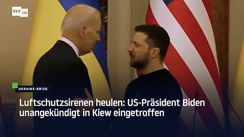 Luftschutzsirenen heulen: US-Präsident Biden unangekündigt in Kiew eingetroffen